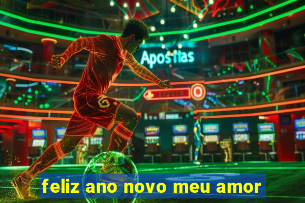 feliz ano novo meu amor